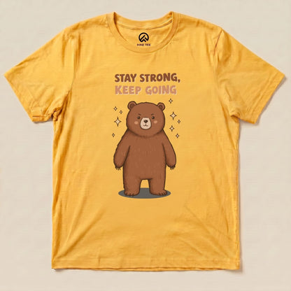 Stay Strong Keep Going Bear Shirt Hike Tee T-Shirt Gold / S