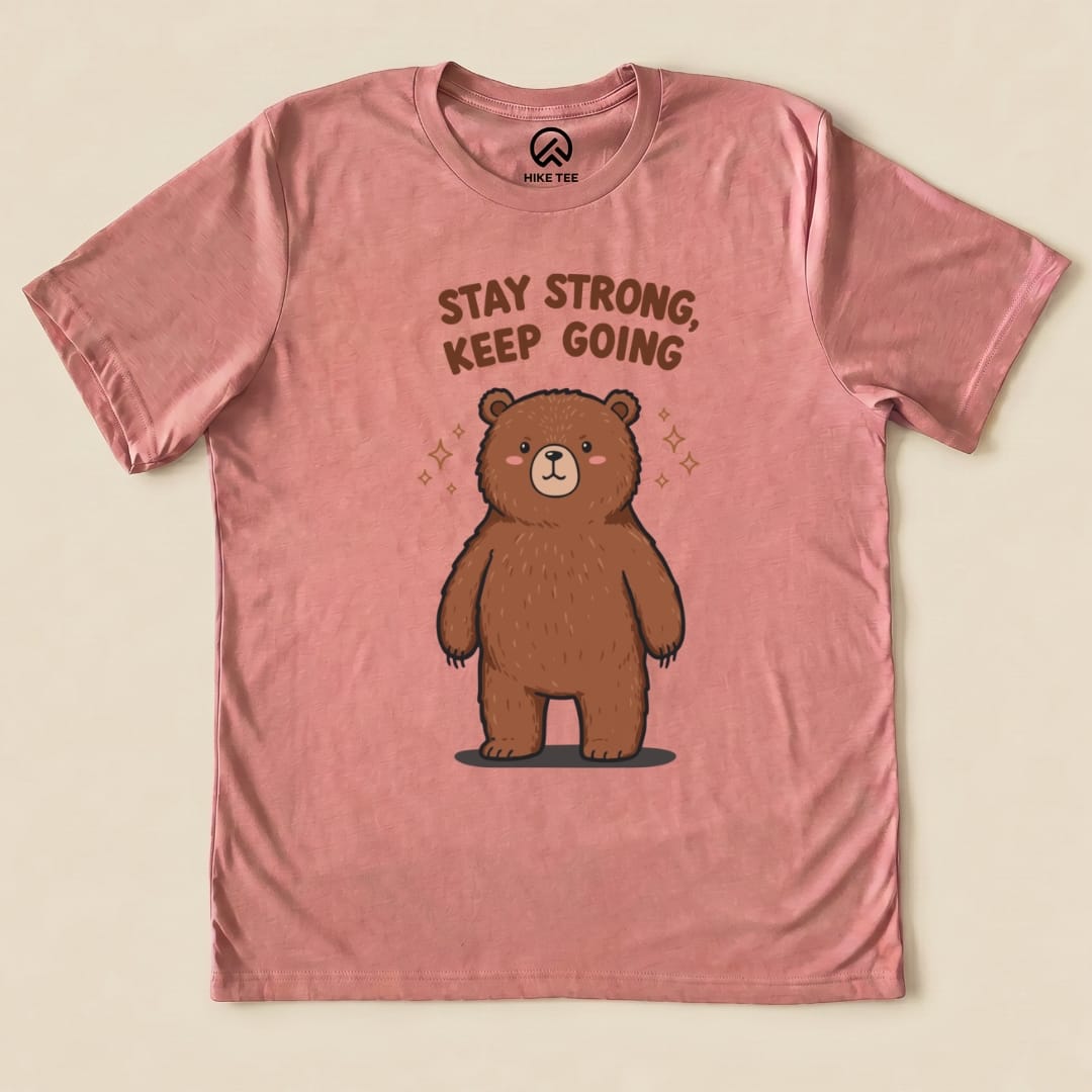Stay Strong Keep Going Bear Shirt Hike Tee T-Shirt Heather Mauve / S