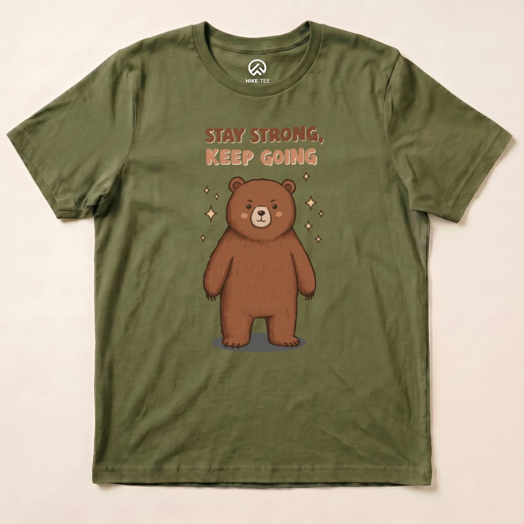 Stay Strong Keep Going Bear Shirt Hike Tee T-Shirt Military Green / S
