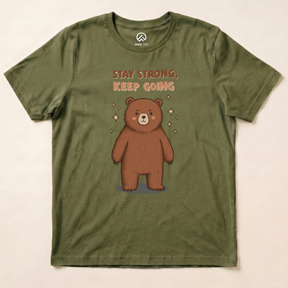 Stay Strong Keep Going Bear Shirt Hike Tee T-Shirt Military Green / S