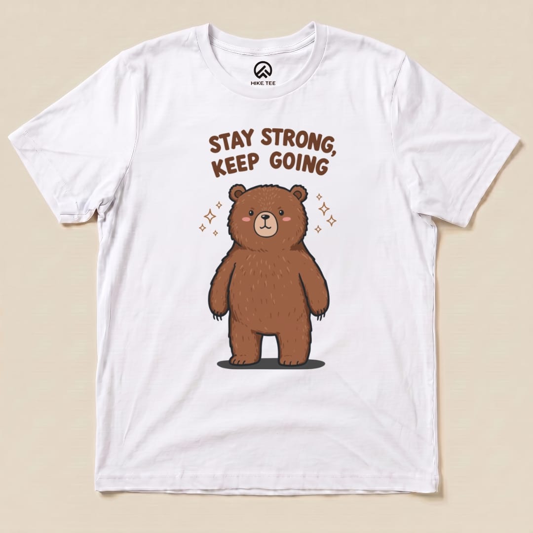 Stay Strong Keep Going Bear Shirt Hike Tee T-Shirt White / S