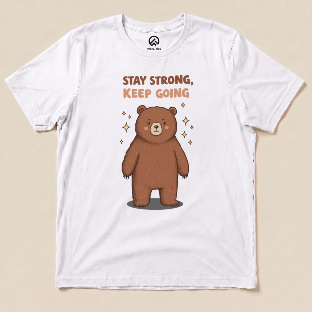 Stay Strong Keep Going Bear Shirt Hike Tee T-Shirt White / S