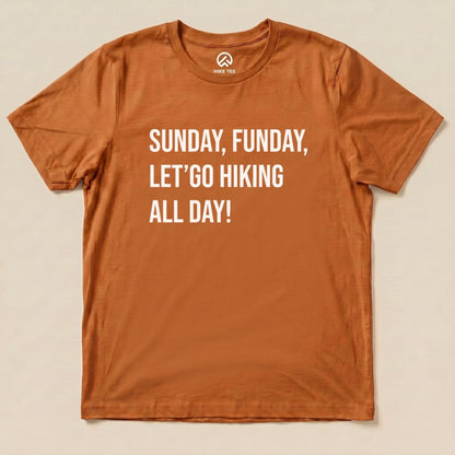 Sunday, Funday, Let's Go Hiking Shirt Hike Tee T-Shirt Autumn / S