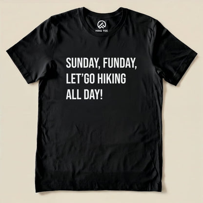 Sunday, Funday, Let's Go Hiking Shirt Hike Tee T-Shirt Black / S
