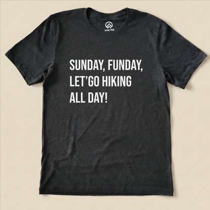 Sunday, Funday, Let's Go Hiking Shirt Hike Tee T-Shirt Dark Grey Heather / S