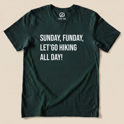 Sunday, Funday, Let's Go Hiking Shirt Hike Tee T-Shirt Forest / S