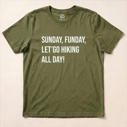 Sunday, Funday, Let's Go Hiking Shirt Hike Tee T-Shirt Military Green / S