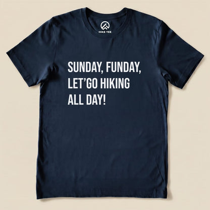 Sunday, Funday, Let's Go Hiking Shirt Hike Tee T-Shirt Navy / S