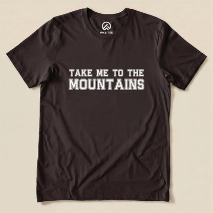 Take Me To The Mountains Shirt Hike Tee T-Shirt Brown / S