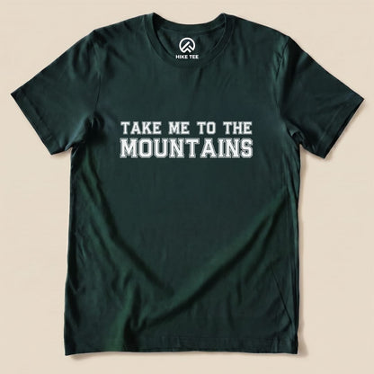 Take Me To The Mountains Shirt Hike Tee T-Shirt Forest / S
