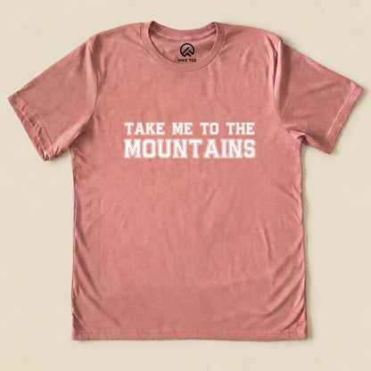Take Me To The Mountains Shirt Hike Tee T-Shirt Heather Mauve / S
