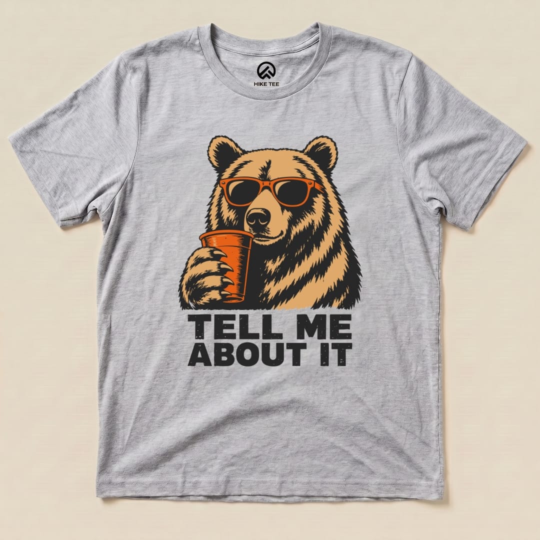 Tell me about it Bear Shirt Hike Tee T-Shirt Athletic Heather / S
