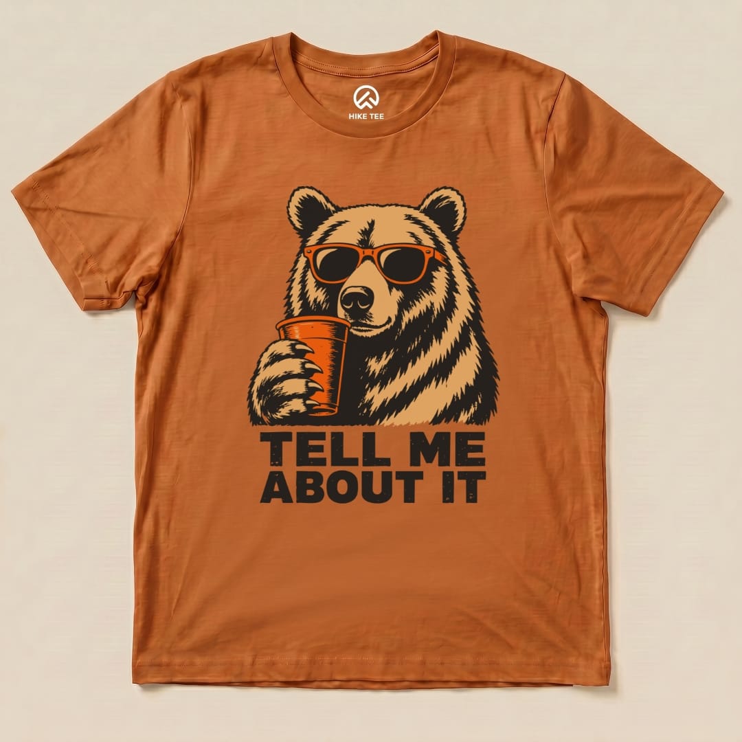 Tell me about it Bear Shirt Hike Tee T-Shirt Autumn / S