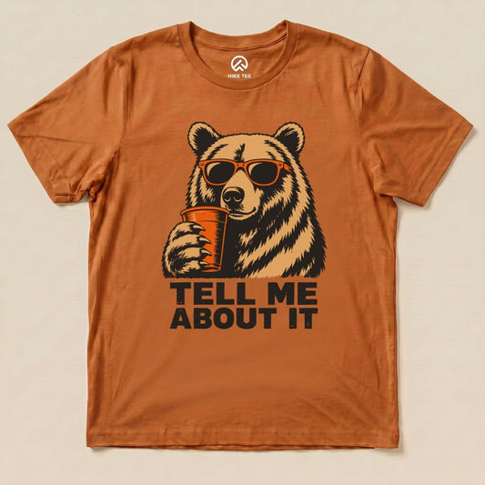 Tell me about it Bear Shirt Hike Tee T-Shirt Autumn / S