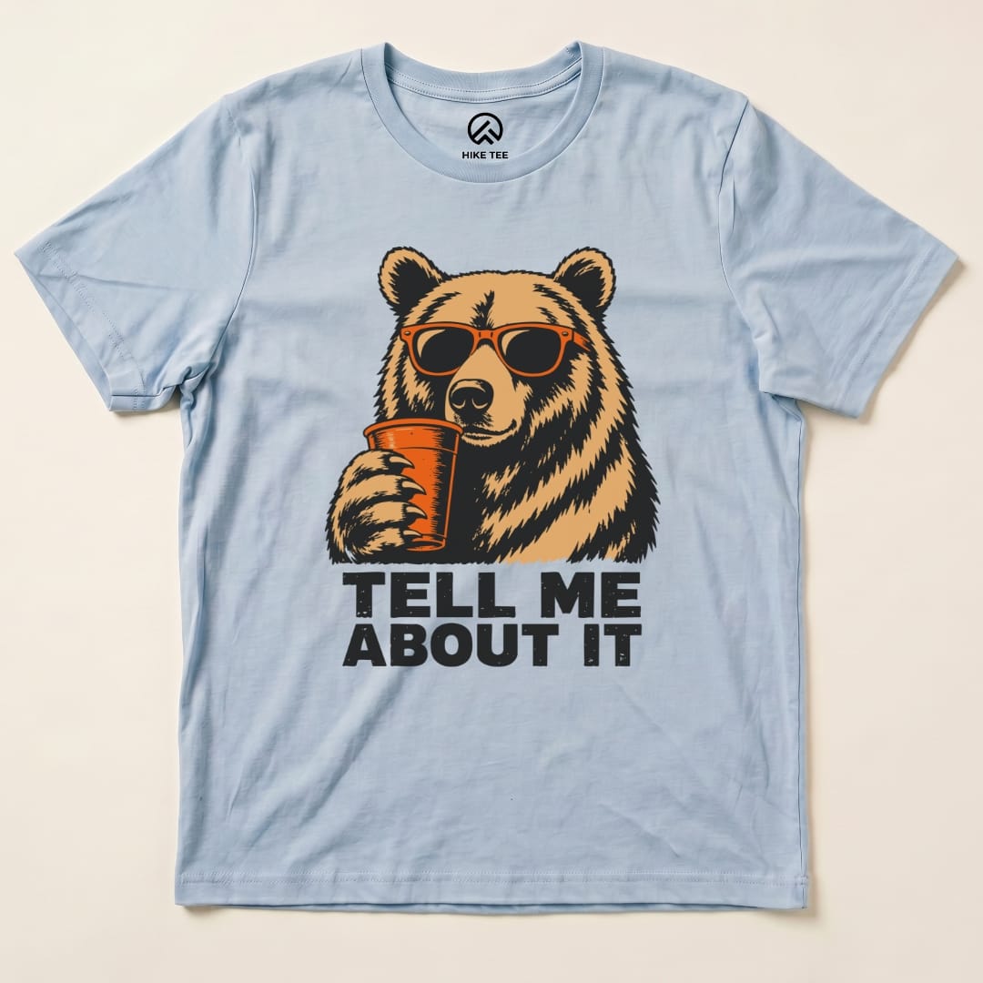 Tell me about it Bear Shirt Hike Tee T-Shirt Baby Blue / S