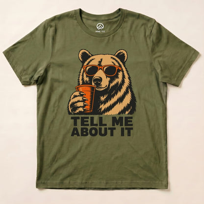 Tell me about it Bear Shirt Hike Tee T-Shirt Military Green / S