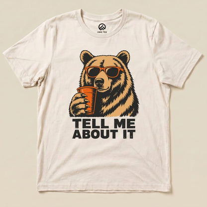 Tell me about it Bear Shirt Hike Tee T-Shirt Natural / S
