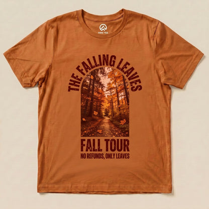 The Falling Leaves Fall Tour Shirt features an autumn-themed graphic of a forest path with leaves and the slogan "No Refunds, Only Leaves.
