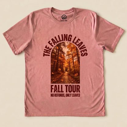 The Falling Leaves Fall Tour Shirt features a scenic autumn path graphic with the slogan "No refunds, only leaves" printed above.