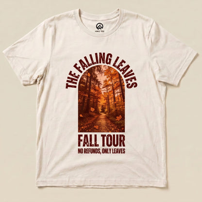 A graphic t-shirt featuring "The Falling Leaves Fall Tour Shirt," showcasing an autumn forest scene with the slogan "NO REFUNDS, ONLY LEAVES.