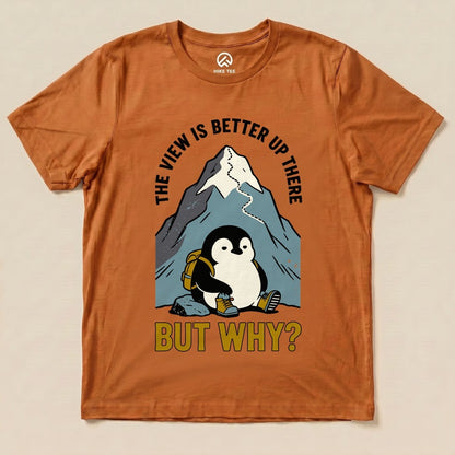 The View Is Better Up There Shirt