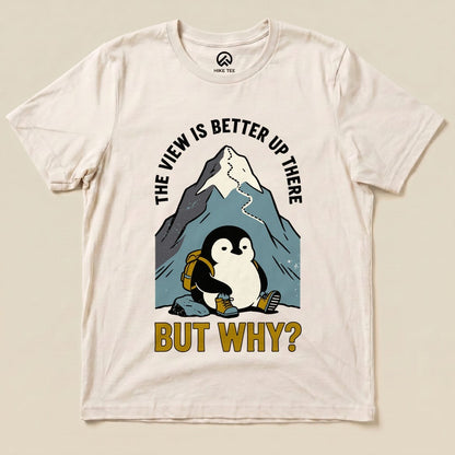 The View Is Better Up There Shirt