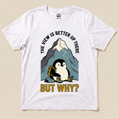 The View Is Better Up There Shirt