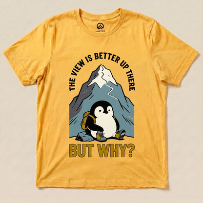 The View Is Better Up There Shirt