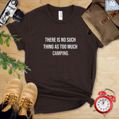 Printify T-Shirt Brown / S Too Much Camping Shirt