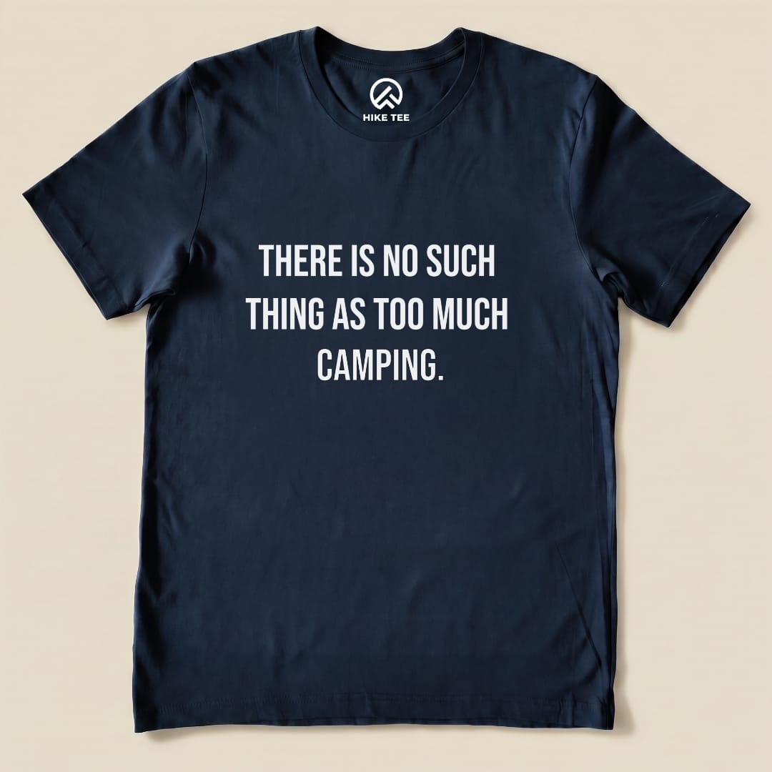 Too Much Camping Shirt Hike Tee T-Shirt Navy / S