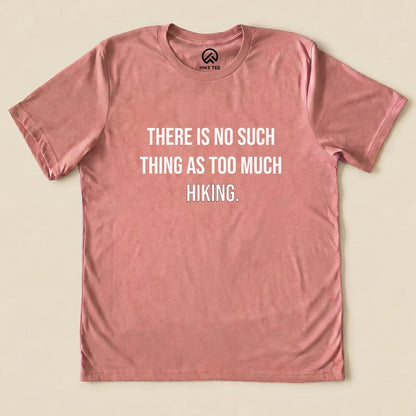Too Much Hiking Shirt Hike Tee T-Shirt Heather Mauve / S
