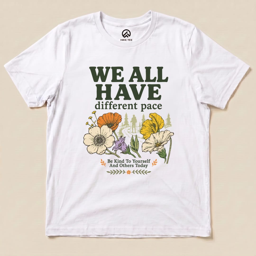We All Have Different Pace Shirt