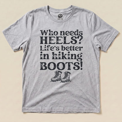 Hike Tee T-Shirt Athletic Heather / S Who Needs Heels? Shirt