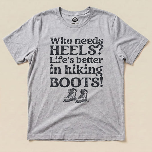 Hike Tee T-Shirt Athletic Heather / S Who Needs Heels? Shirt
