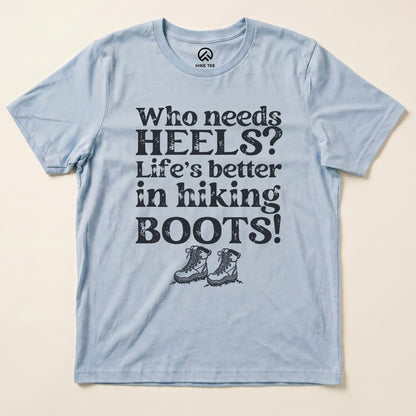 Hike Tee T-Shirt Baby Blue / S Who Needs Heels? Shirt