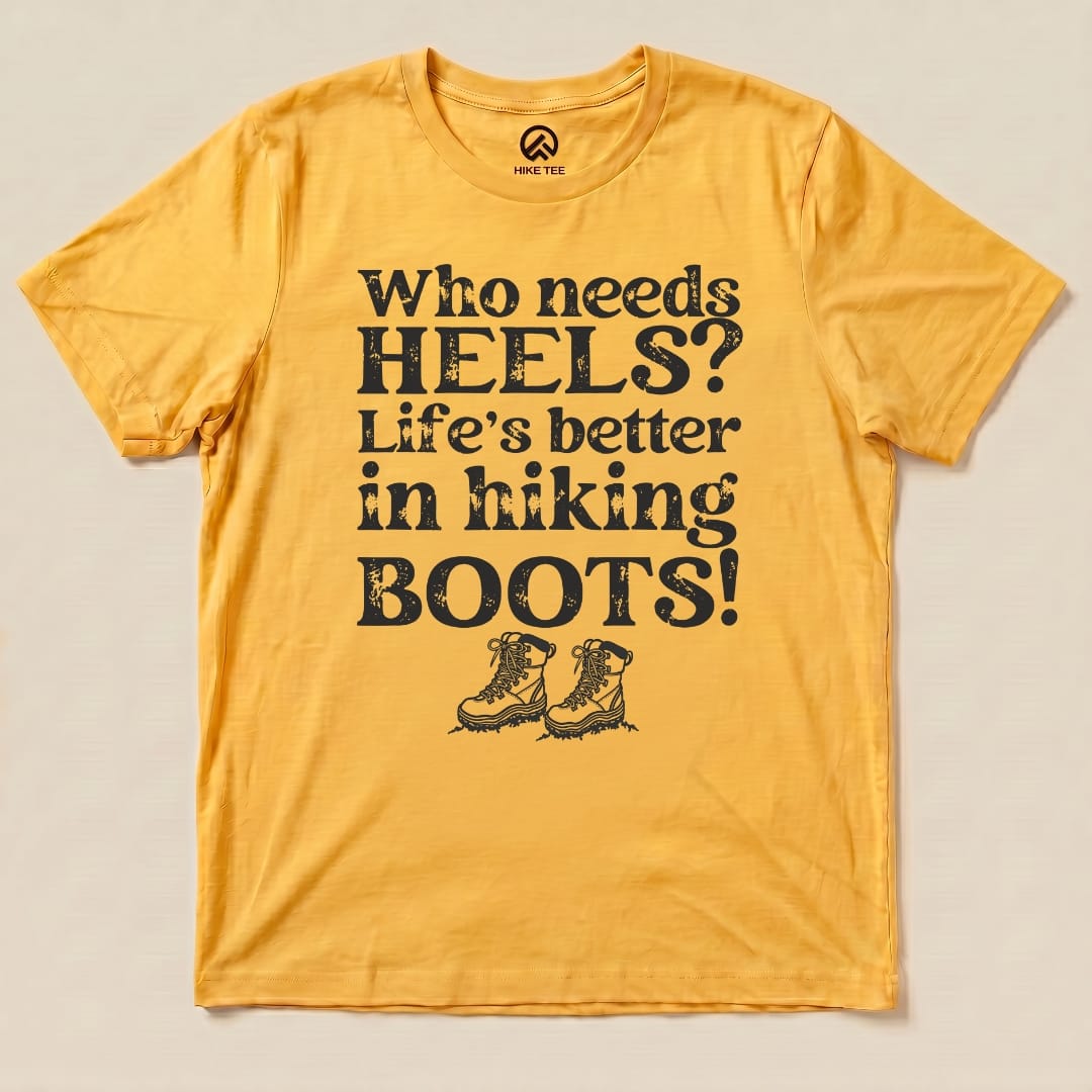 Hike Tee T-Shirt Gold / S Who Needs Heels? Shirt