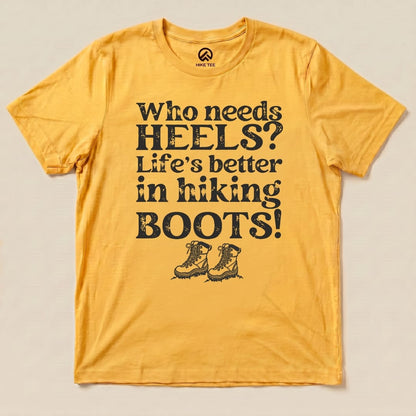 Hike Tee T-Shirt Gold / S Who Needs Heels? Shirt