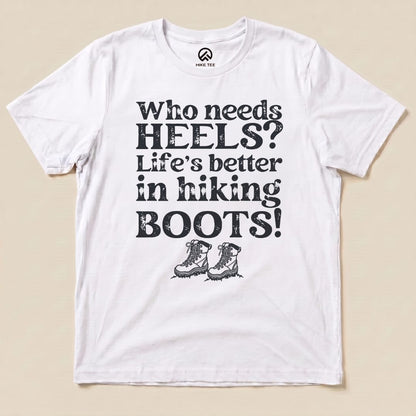 Hike Tee T-Shirt White / S Who Needs Heels? Shirt