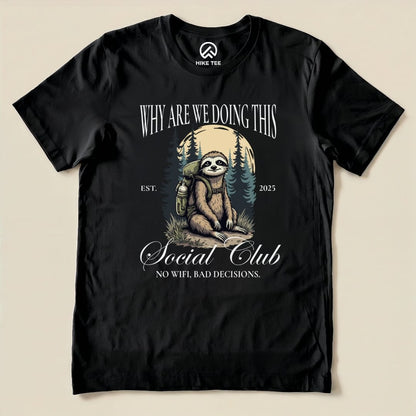 Why Are We Doing This Hiking Shirt Hike Tee T-Shirt Black / S