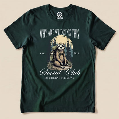 Why Are We Doing This Hiking Shirt Hike Tee T-Shirt Forest / S