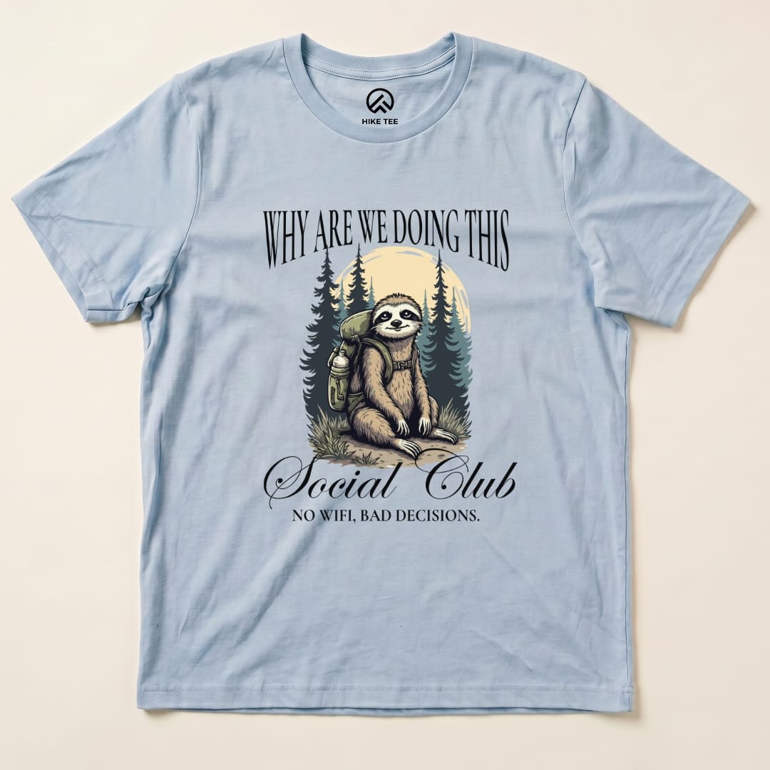 Why Are We Doing This Shirt Hike Tee T-Shirt Baby Blue / S