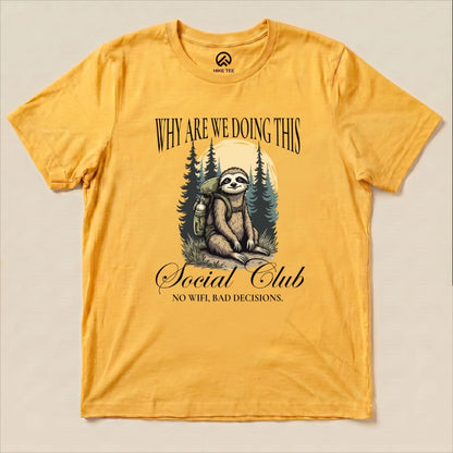 Why Are We Doing This Shirt Hike Tee T-Shirt Gold / S