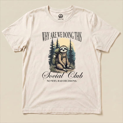 Why Are We Doing This Shirt Hike Tee T-Shirt Natural / S