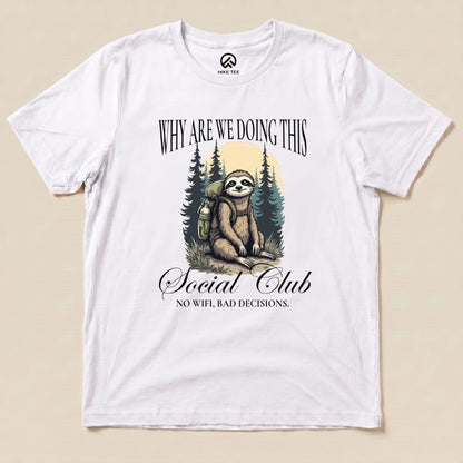 Why Are We Doing This Shirt Hike Tee T-Shirt White / S