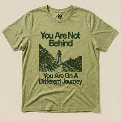 You Are Not Behind Shirt
