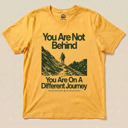 You Are Not Behind Shirt